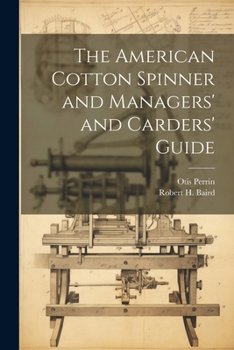 Paperback The American Cotton Spinner and Managers' and Carders' Guide Book