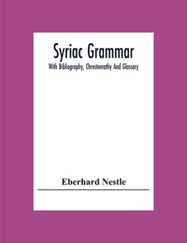 Paperback Syriac Grammar; With Bibliography, Chrestomathy And Glossary Book