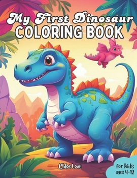 Paperback My First Dinosaur Coloring Book: For Kids Ages 4-12 Book