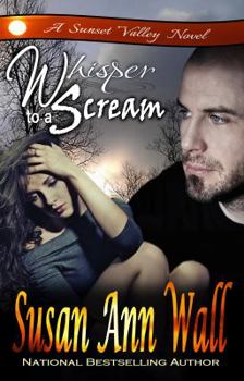 Whisper to a Scream - Book #1 of the Sunset Valley