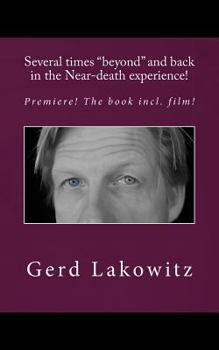 Paperback Several times "beyond" and back in the Near-death experience!: Premiere! The book incl. film! Book