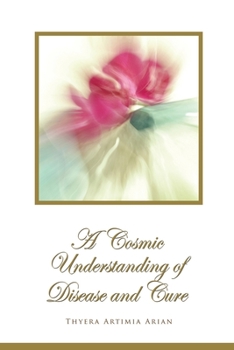 Paperback A Cosmic Understanding of Disease and Cure Book