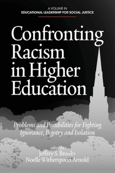 Paperback Confronting Racism in Higher Education: Problems and Possibilities for Fighting Ignorance, Bigotry and Isolation Book