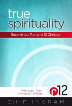 Paperback True Spirituality: Becoming a Romans 12 Christian Book