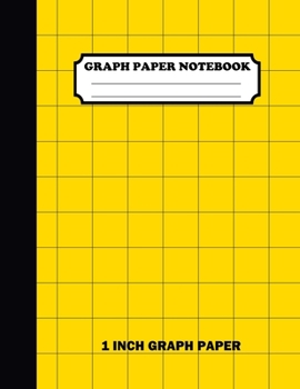 Paperback Graph Paper Notebook. 1 Inch Graph Paper: Grid Notebook/Grid Paper Journal 8.5x11 in. 100 pages. Yellow Book