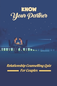Paperback Know Your Partner: Relationship Counselling Quiz For Couples Book