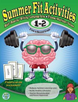 Paperback Summer Fit First to Second Grade: Math, Reading, Writing, Language Arts + Fitness, Nutrition and Values Book