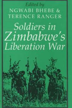 Paperback Soldiers in Zimbabwe's Liberation War Book