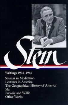 Hardcover Gertrude Stein: Writings 1932-1946 (Loa #100): Stanzas in Meditation / Lectures in America / The Geographical History of America / The World Is Round Book