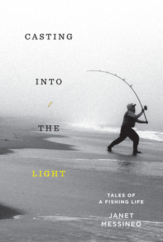 Hardcover Casting Into the Light: Tales of a Fishing Life Book