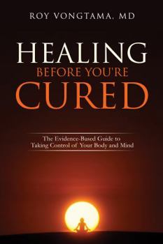 Paperback Healing Before You're Cured: The Evidence-based Guide to Taking Control of Your Body and Mind Book