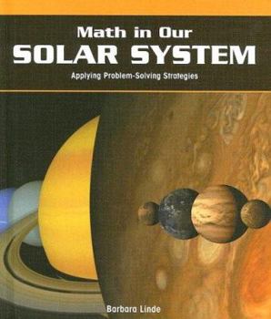 Library Binding Math in Our Solar System: Applying Problem-Solving Strategies Book