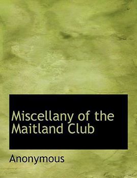 Miscellany of the Maitland Club