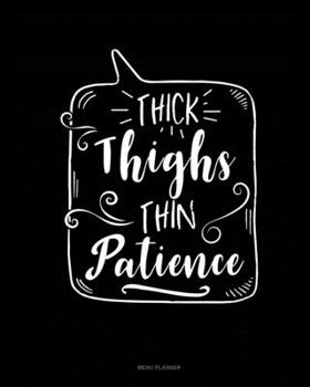 Paperback Thick Thighs Thin Patience: Menu Planner Book