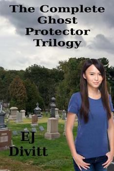 Paperback The Complete Ghost Protector Trilogy: All Three Full Length Novels Book