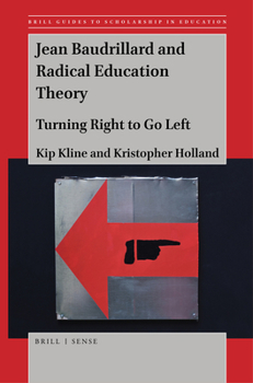 Paperback Jean Baudrillard and Radical Education Theory: Turning Right to Go Left Book