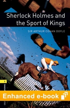 Misc. Oxford Bookworms Library Level 1: Sherlock Holmes and the Sport of Kings E-Book: Graded Readers for Secondary and Adult Learners Book