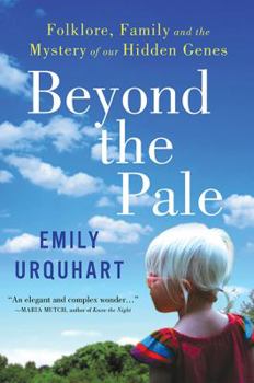 Hardcover Beyond the Pale: Folklore, Family, and the Mystery of Our Hidden Genes Book