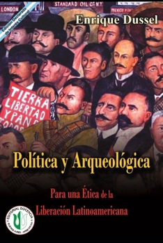 Paperback Para una Ética de la Liberación Latinoamericana: Volumen II - Política y Arqueología [Spanish] Book