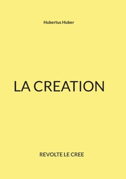 Paperback La Creation: Revolte Le Cree [French] Book