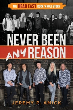 Paperback Never Been Any Reason: The Head East Rock 'n Roll Story Book