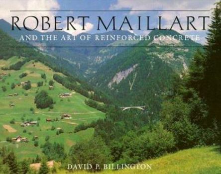 Robert Maillart and the Art of Reinforced Concrete - Book  of the Architectural History Foundation Books
