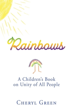 Paperback Rainbows: A Children's Book on Unity of All People Book