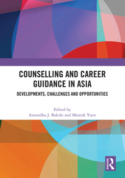 Hardcover Counselling and Career Guidance in Asia: Developments, Challenges and Opportunities Book