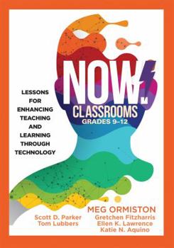 Paperback Now Classrooms, Grades 9-12: Lessons for Enhancing Teaching and Learning Through Technology (Supporting Iste Standards for Students and Digital Cit Book