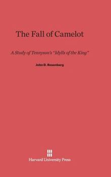 Hardcover The Fall of Camelot: A Study of Tennyson's Idylls of the King Book