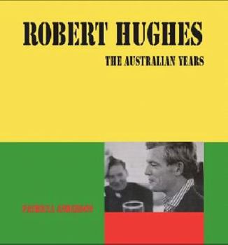 Hardcover Robert Hughes: The Australian Years Book