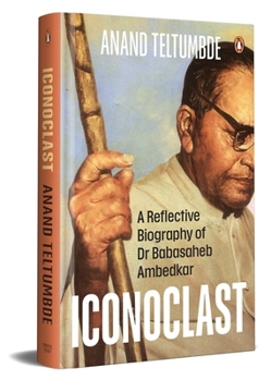 Hardcover Iconoclast: A Reflective Biography of Dr Babasaheb Ambedkar Book