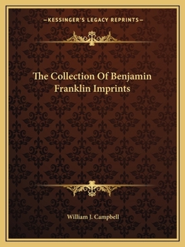 Paperback The Collection Of Benjamin Franklin Imprints Book