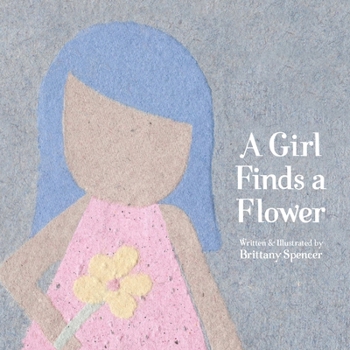 Paperback A Girl Finds a Flower Book