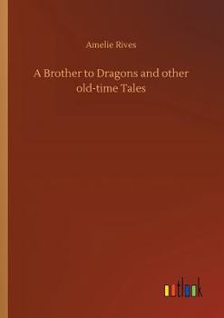 Paperback A Brother to Dragons and other old-time Tales Book