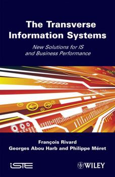 Hardcover The Transverse Information System: New Solutions for Is and Business Performance Book