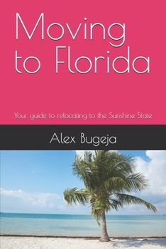 Paperback Moving to Florida: Your guide to relocating to the Sunshine State Book