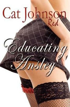 Paperback Educating Ansley: A Red Hot Menage with Cowboys! Book