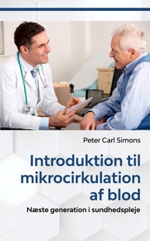 Paperback Introduktion til mikrocirkulation af blod: Næste generation i sundhedspleje [Danish] Book