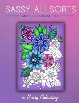 Paperback Sassy Allsorts: An Adult Colouring Book