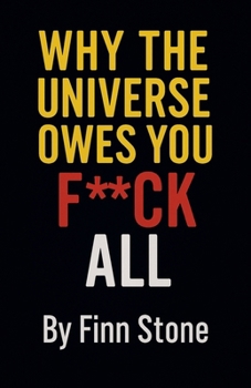 Paperback Why The Universe Owes You F All Book