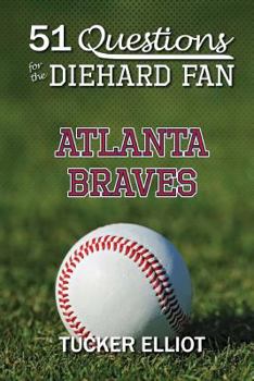 Paperback 51 Questions for the Diehard Fan: Atlanta Braves Book