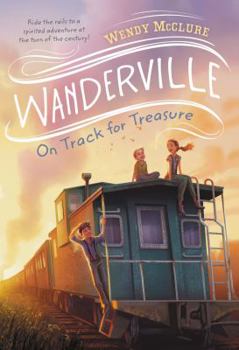 On Track for Treasure - Book #2 of the Wanderville