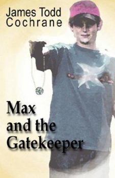 Max and the Gatekeeper (Max and the Gatekeeper - Book 1) - Book #1 of the Max and the Gatekeeper