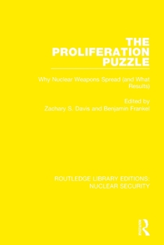 Paperback The Proliferation Puzzle: Why Nuclear Weapons Spread (and What Results) Book