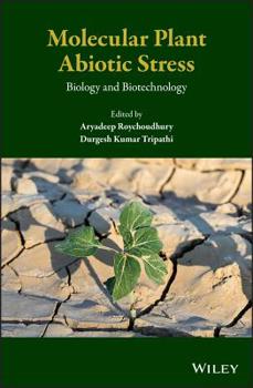 Plant Abiotic Stress: Molecular Biology and Biotechnological Advances