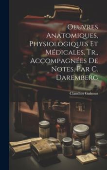 Hardcover Oeuvres Anatomiques, Physiologiques Et Médicales, Tr., Accompagnées De Notes, Par C. Daremberg [French] Book