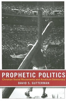 Paperback Prophetic Politics: Christian Social Movements and American Democracy Book