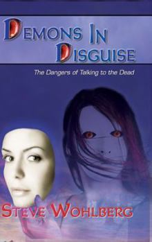 Paperback Demons in Disguise: The Dangers of Talking to the Dead Book