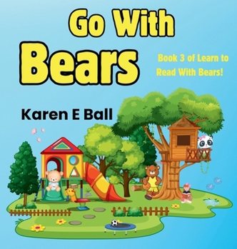 Hardcover Go with Bears: Book 3 Of Learn To Read With Bears Book